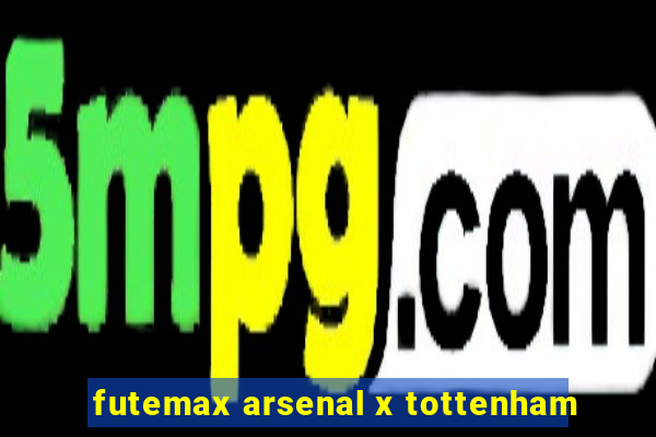 futemax arsenal x tottenham